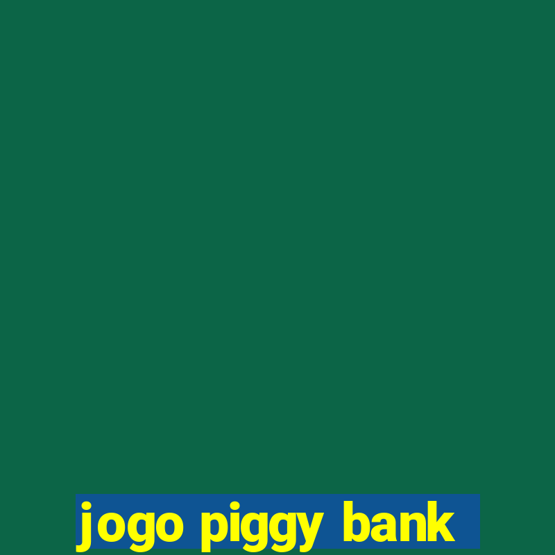 jogo piggy bank